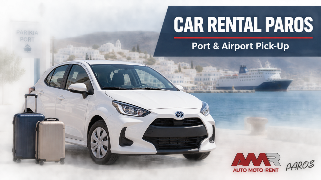 Car Rental Paros: Port and Airport Pickup, Prices and Smart Booking Tips